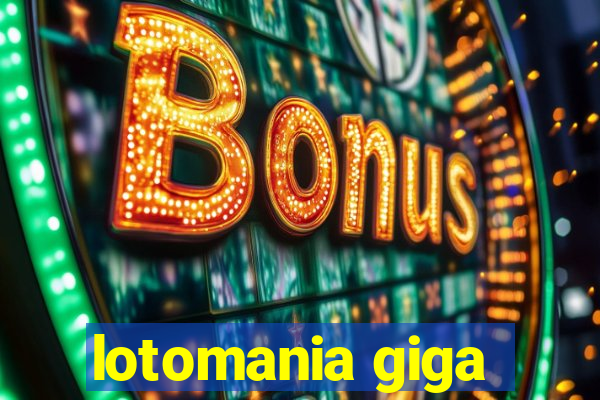 lotomania giga